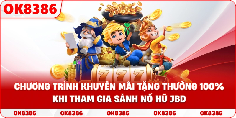 Banner chương trình khuyến mãi tặng thưởng 100% khi tham gia sảnh Nổ Hũ JBD