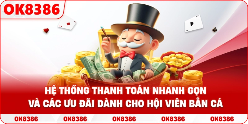 Hình ảnh mô tả hệ thống thanh toán nhanh gọn và các ưu đãi dành cho hội viên bắn cá