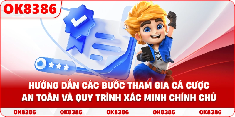 Infographic hướng dẫn các bước tham gia cá cược an toàn và quy trình xác minh chính chủ