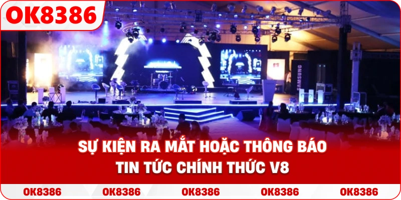 Hình ảnh sự kiện ra mắt hoặc thông báo tin tức chính thức V8