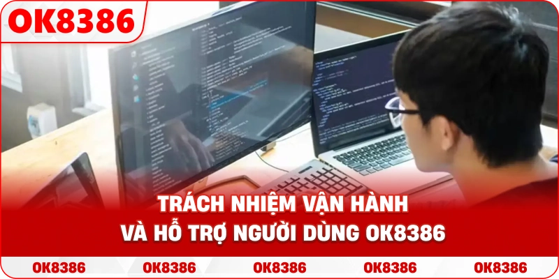 Trách nhiệm vận hành và hỗ trợ người dùng OK8386