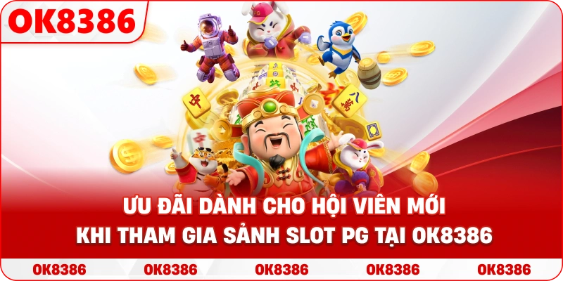 Banner ưu đãi dành cho hội viên mới khi tham gia sảnh slot PG tại OK8386